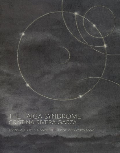 TAIGA SYNDROME, Cristina Rivera Garza - Paperback - 9780997366679