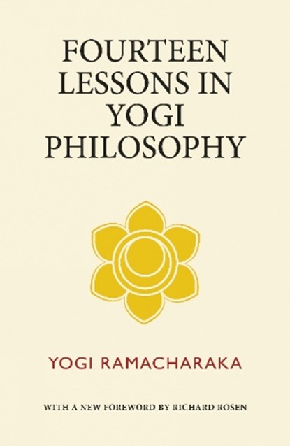 Fourteen Lessons in Yogi Philosophy, Yogi Ramacharaka - Paperback - 9780997414837