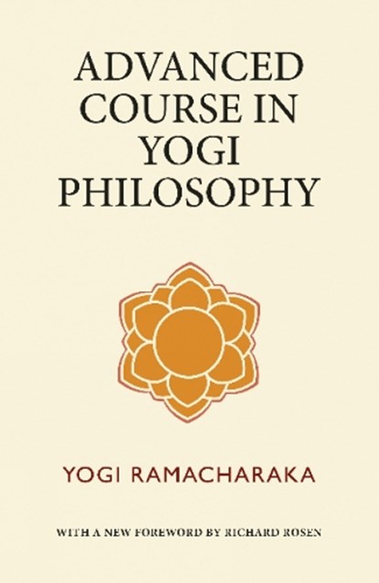 Advanced Course in Yogi Philosophy, Yogi Ramacharaka - Paperback - 9780997414851