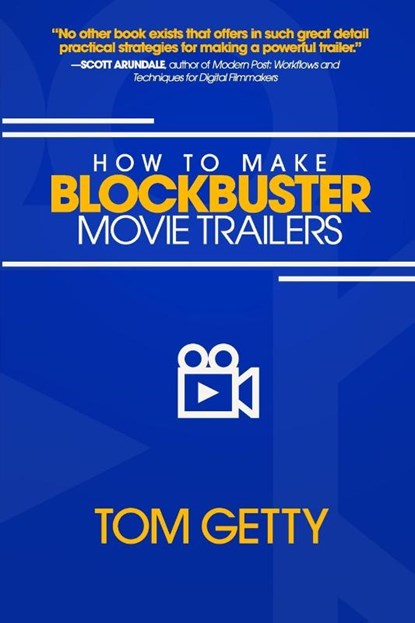 How To Make Blockbuster Movie Trailers, Tom Getty - Paperback - 9780997480054