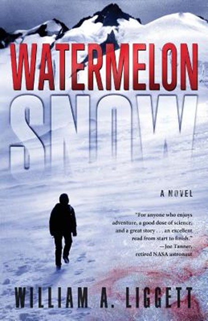 Watermelon Snow, William a Liggett - Paperback - 9780997487107