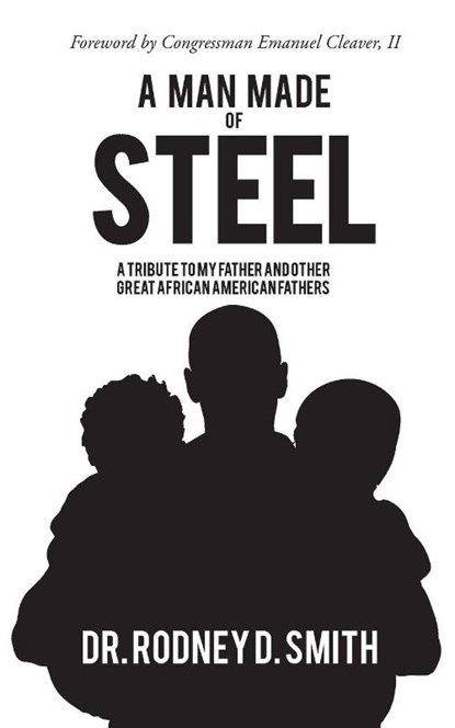 A Man Made of Steel, Rodney D Smith - Paperback - 9780997524123