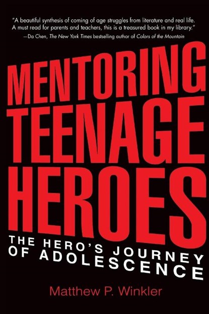 Mentoring Teenage Heroes, Matthew P. Winkler - Paperback - 9780997543735