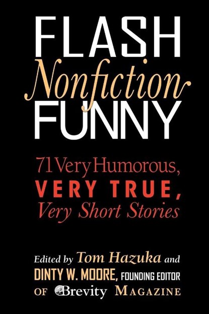 Flash Nonfiction Funny, Tom Hazuka - Paperback - 9780997543742