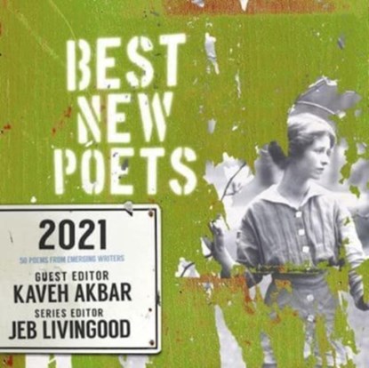 Best New Poets 2021, Kaveh Akbar ; Jeb Livingood - Paperback - 9780997562354
