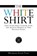 The White Shirt, TATE,  Michael Alan - Paperback - 9780997591200