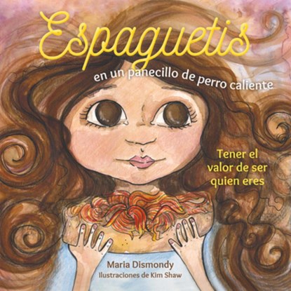 Espaguetis en un panecillo de perro caliente, Maria Dismondy - Paperback - 9780997608519