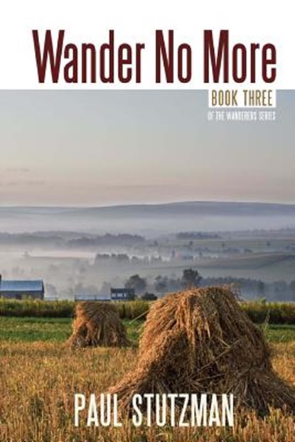 Wander No More, Paul Stutzman - Paperback - 9780997613629