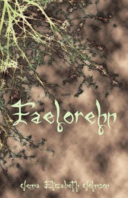Faelorehn, Jenna Elizabeth Johnson - Paperback - 9780997644203