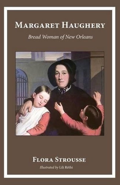 Margaret Haughery: Bread Woman of New Orleans, Flora Strousse - Paperback - 9780997664751