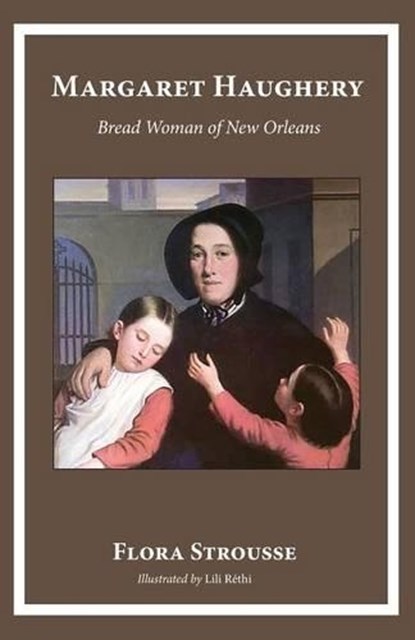 Margaret Haughery: Bread Woman of New Orleans, STROUSSE,  Flora - Paperback - 9780997664751