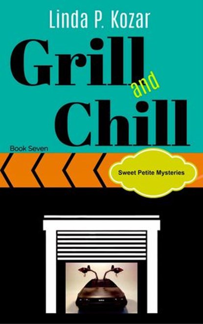 Grill and Chill, Linda Kozar - Ebook - 9780997711363