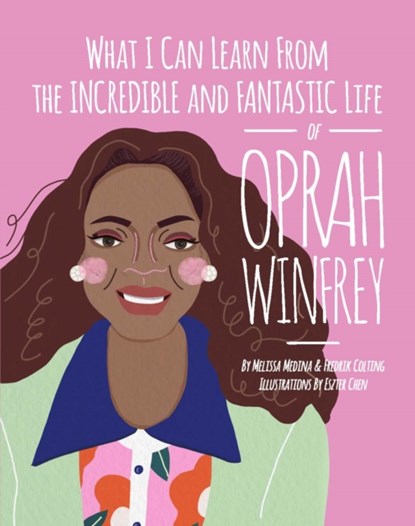 What I can learn from the incredible and fantastic life of Oprah Winfrey, Melissa Medina ; Fredrik Colting - Gebonden - 9780997714586