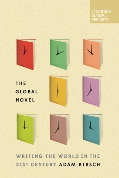 The Global Novel, Adam Kirsch - Paperback - 9780997722901
