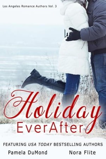 Holiday Ever After, Los Angeles Romance Authors - Ebook - 9780997731422