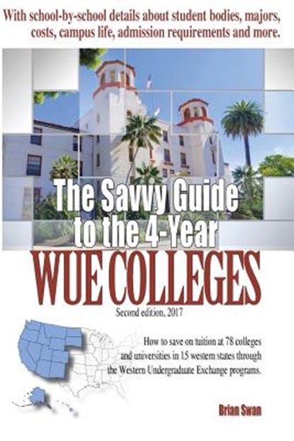 The Savvy Guide to the 4-Year WUE Colleges, Brian Swan - Paperback - 9780997773514