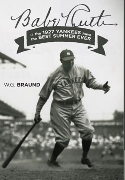 Babe Ruth, W G Braund - Gebonden - 9780997775808