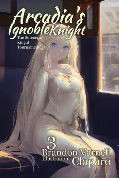 Arcadia's Ignoble Knight, Volume 3, Brandon Varnell - Paperback - 9780997802863