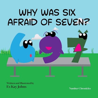 Why Was Six Afraid of Seven?, Es Kay Johns - Paperback - 9780997821710