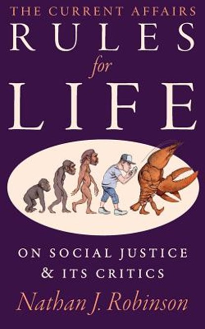 The Current Affairs Rules For Life, Nathan J. Robinson - Paperback - 9780997844788