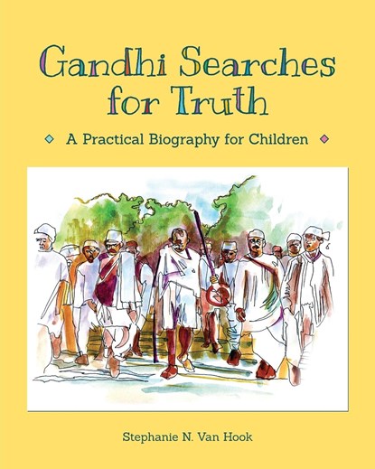 Gandhi Searches for Truth, Stephanie N. van Hook - Paperback - 9780997867619