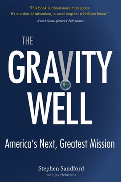The Gravity Well, Stephen Sandford ; Jay Heinrichs - Ebook - 9780997880823