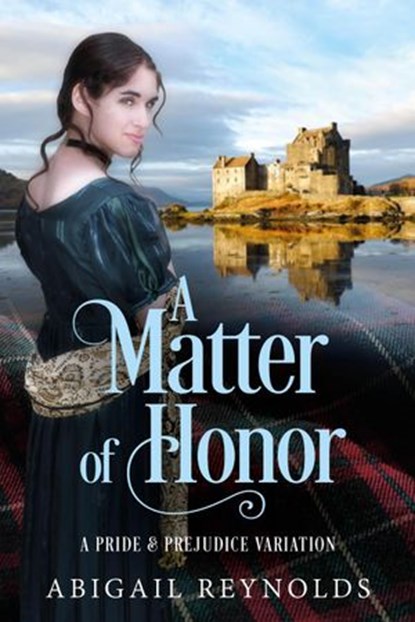 A Matter of Honor: A Pride & Prejudice Variation, Abigail Reynolds - Ebook - 9780997935684