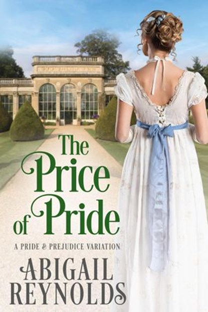The Price of Pride: A Pride & Prejudice Variation, Abigail Reynolds - Ebook - 9780997935691