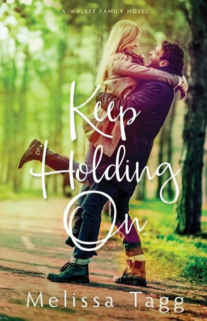 KEEP HOLDING ON, Melissa Tagg - Paperback - 9780997964202