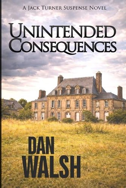 Unintended Consequences, Dan Walsh - Paperback - 9780997983715