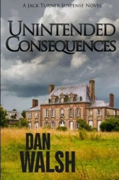 Unintended Consequences, Dan Walsh - Paperback - 9780997983715