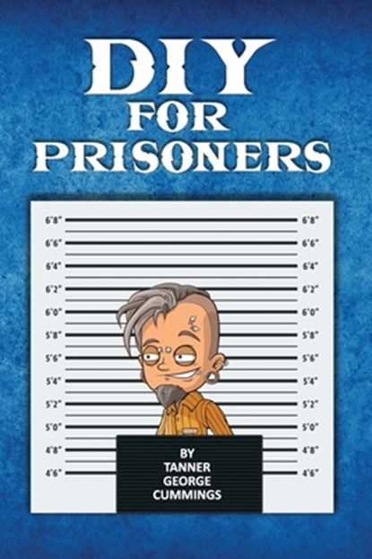 DIY For Prisoners, Freebird Publishers - Paperback - 9780998036168