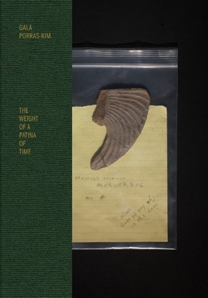 Gala Porras-Kim: The Weight of a Patina of Time, Gala Porras-Kim - Gebonden - 9780998044521