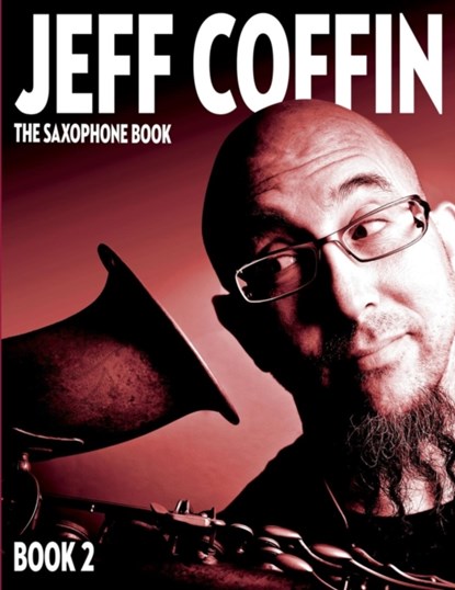 The Saxophone Book, Jeff Coffin - Paperback - 9780998073910