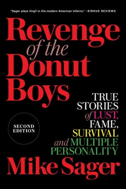 Revenge of the Donut Boys: True Stories of Lust, Fame, Survival and Multiple Personality, Mike Sager - Ebook - 9780998079370