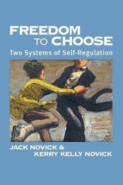 Freedom to Chose, Jack Novick ; Kerry Kelly Novick - Paperback - 9780998083322