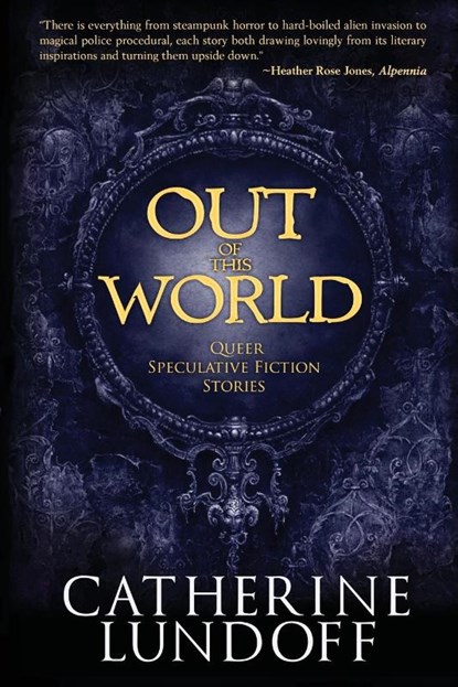 Out of This World, Catherine Lundoff - Paperback - 9780998108230