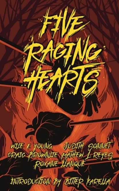 Five Raging Hearts, Craig Brownlie ; Judith Sonnet ; Wile E. Young - Paperback - 9780998115269
