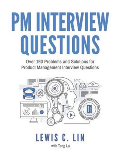 PM Interview Questions, LIN,  Lewis C. - Paperback - 9780998120409