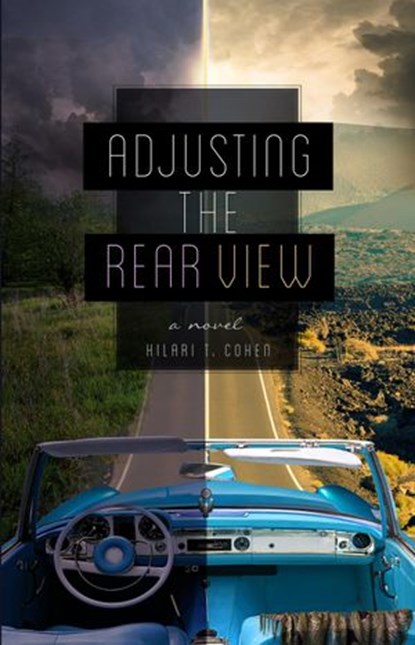 Adjusting The Rear View, Hilari T. Cohen - Ebook - 9780998135519