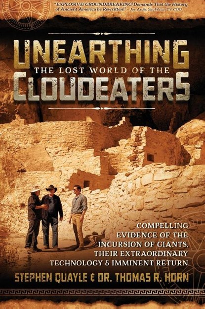 Unearthing the Lost World of the Cloudeaters, Thomas R. Horn ; Steve Quayle - Paperback - 9780998142654