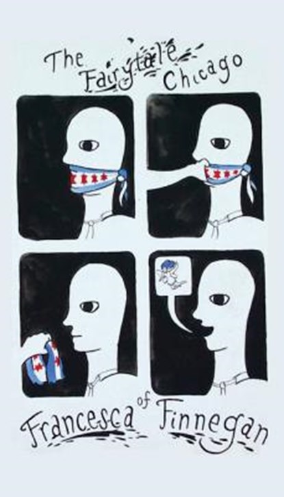 The Fairytale Chicago of Francesca Finnegan, Steve Wiley - Paperback - 9780998149226