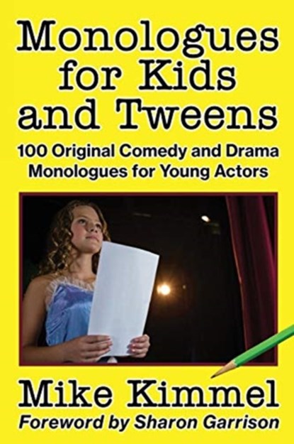 Monologues for Kids and Tweens, Mike Kimmel - Paperback - 9780998151328