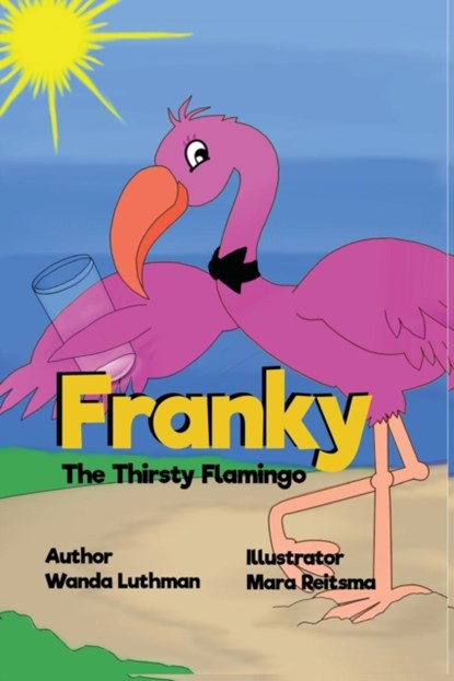 Franky the Thirsty Flamingo, Wanda Luthman - Paperback - 9780998195841