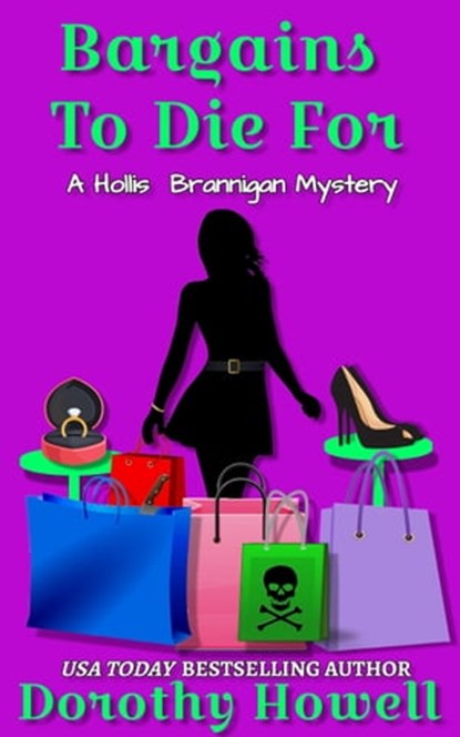 Bargains To Die For (A Hollis Brannigan Mystery) Book 2, Dorothy Howell - Ebook - 9780998196985