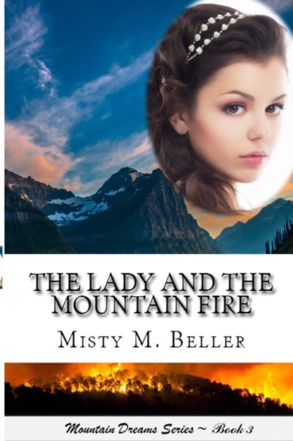 The Lady and the Mountain Fire, Misty M Beller - Paperback - 9780998208749