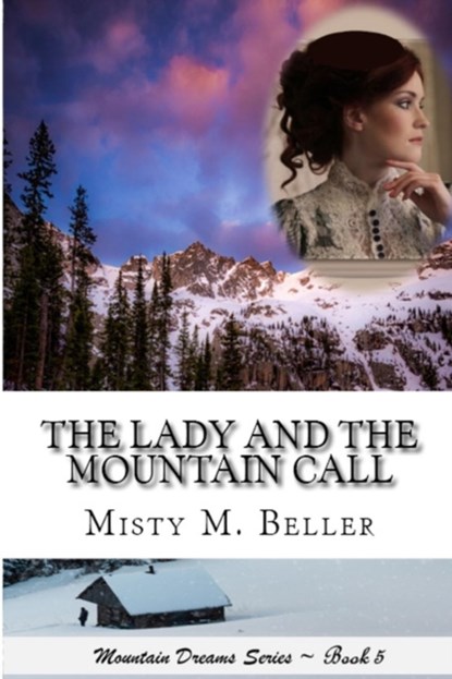 The Lady and the Mountain Call, Misty M Beller - Paperback - 9780998208763