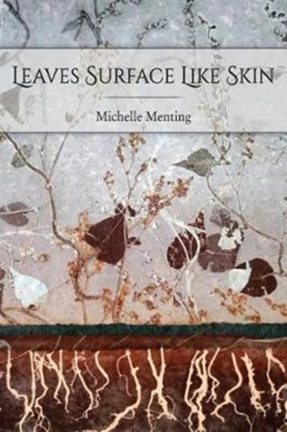 Leaves Surface Like Skin, MENTING,  Michelle - Paperback - 9780998215914