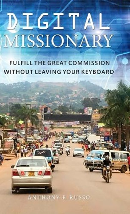 Digital Missionary, Anthony F Russo - Gebonden - 9780998244587