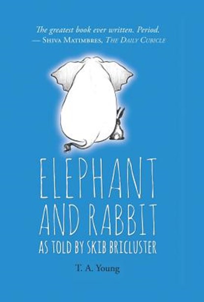 Elephant and Rabbit As Told By Skib Bricluster, T a Young - Gebonden - 9780998276809